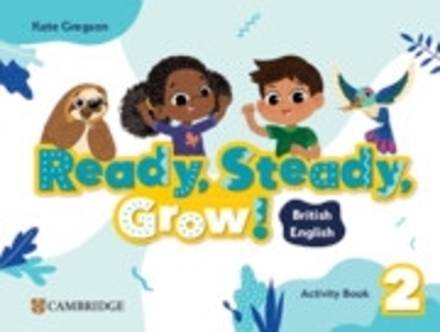 Ready, Steady, Grow! Level 2 Activity Book British English - Kate Gregson