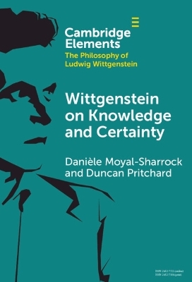 Wittgenstein on Knowledge and Certainty - Danièle Moyal-Sharrock, Duncan Pritchard