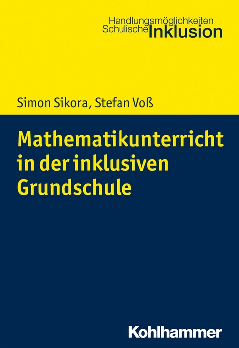 Mathematikunterricht in der inklusiven Grundschule - Simon Sikora, Stefan Voß