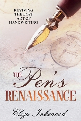 The Pen's Renaissance - Eliza Inkwood