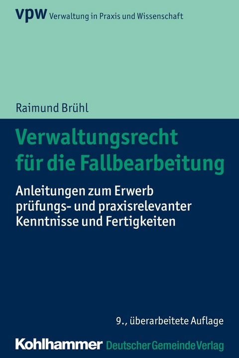 Verwaltungsrecht für die Fallbearbeitung -  Raimund Brühl