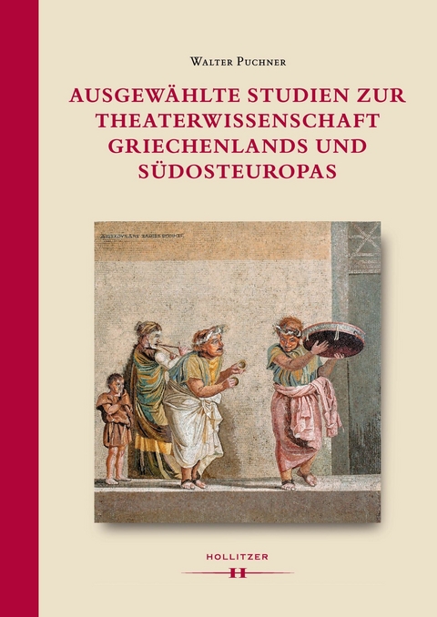 Ausgewählte Studien zur Theaterwissenschaft Griechenlands und Südosteuropas - Walter Puchner