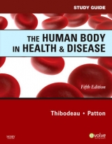 Study Guide for the Human Body in Health and Disease - Swisher, Linda; Thibodeau, Gary A.; Patton, Dr. Kevin T.