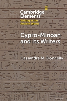 Cypro-Minoan and Its Writers - Cassandra M. Donnelly