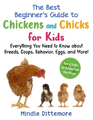 The Best Beginner's Guide to Chickens and Chicks for Kids - Mindie Dittemore