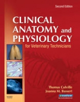 Clinical Anatomy and Physiology for Veterinary Technicians - Colville, Thomas P.; Bassert, Joanna M.