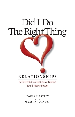 Did I Do the Right Thing? Relationships - Marsha Johnson, Paula Hartley