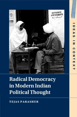 Radical Democracy in Modern Indian Political Thought - Tejas Parasher