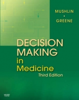 Decision Making in Medicine - Mushlin, Stuart B.; Greene, Harry L.