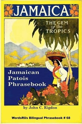 Jamaican Patois Phrasebook - John Rigdon