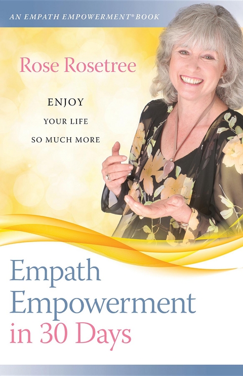 Empath Empowerment in 30 Days - Rose Rosetree