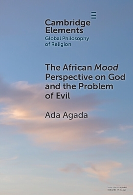 The African Mood Perspective on God and the Problem of Evil - Ada Agada