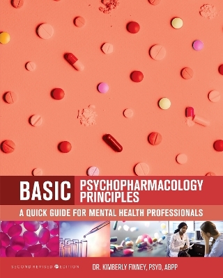 Basic Psychopharmacology Principles - Kimberly Finney