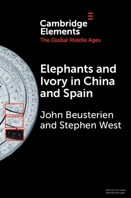 Elephants and Ivory in China and Spain - John Beusterien, Stephen West