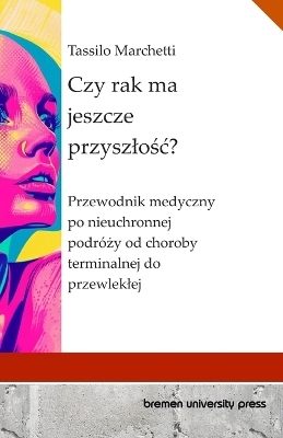 Czy rak ma jeszcze przyszlośc? - Tassilo Marchetti