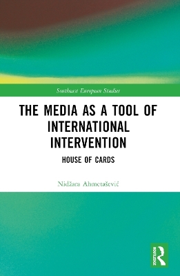 The Media as a Tool of International Intervention - Nidžara Ahmetašević