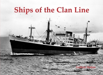 Ships of the Clan Line - Guthrie Hutton