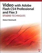 Video with Adobe Flash CS4 Professional Studio Techniques - Reinhardt, Robert