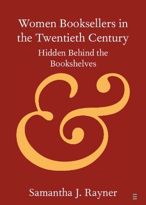 Women Booksellers in the Twentieth Century - Samantha J. Rayner