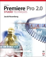Adobe Premiere Pro 2.0 Studio Techniques - Rosenberg, Jacob