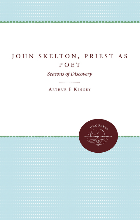 John Skelton, Priest As Poet -  Arthur F. Kinney