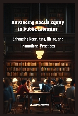 Advancing Racial Equity in Public Libraries - Salwa Elmeawad