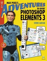 Max Pixel's Adventures in Adobe Photoshop Elements 3, Replacement Edition - Caplin, Steve