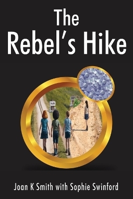 The Rebel's Hike - Joan K Smith