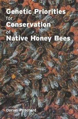 Genetic Priorities for Conservation of Native Honey Bees - Dorian Pritchard