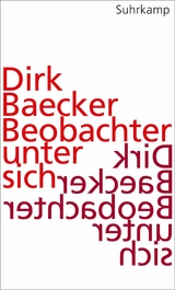 Beobachter unter sich -  Dirk Baecker