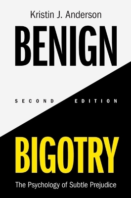 Benign Bigotry - Kristin J. Anderson