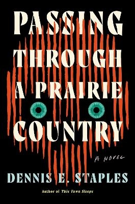 Passing Through a Prairie Country - Dennis E. Staples