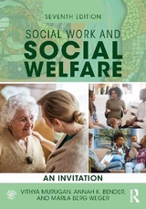 Social Work and Social Welfare - Murugan, Vithya; Bender, Annah Kay; Berg-Weger, Marla