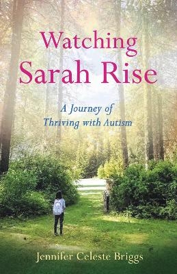 Watching Sarah Rise - Jennifer Celeste Briggs