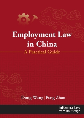 Employment Law in China -  Dong Wang,  Peng Zhao