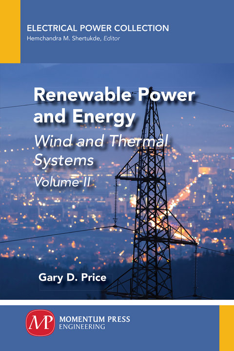 Renewable Power and Energy, Volume II -  Gary D. Price