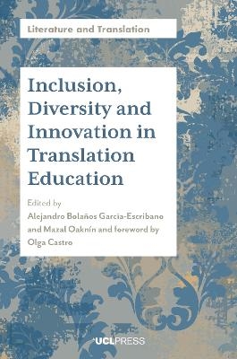 Inclusion, Diversity and Innovation in Translation Education - 