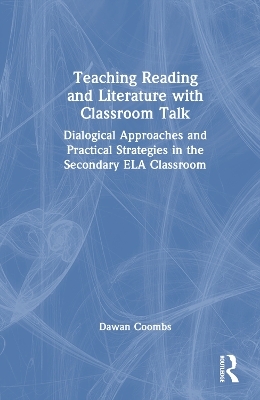 Teaching Reading and Literature with Classroom Talk - Dawan Coombs