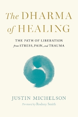 The Dharma of Healing - Justin Michelson