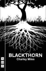 Blackthorn (NHB Modern Plays) -  Charley Miles
