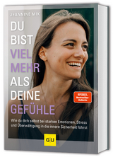 Du bist viel mehr als deine Gefühle - Jeannine Mik