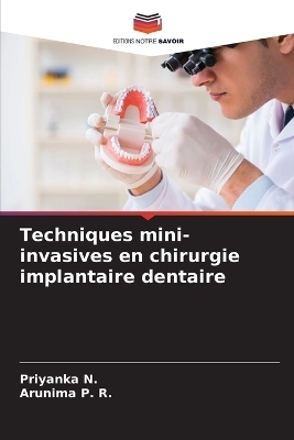 Techniques mini-invasives en chirurgie implantaire dentaire - Priyanka N., Arunima P. R.