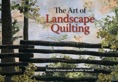 The Art of Landscape Quilting - Nancy Zieman, Natalie Sewell