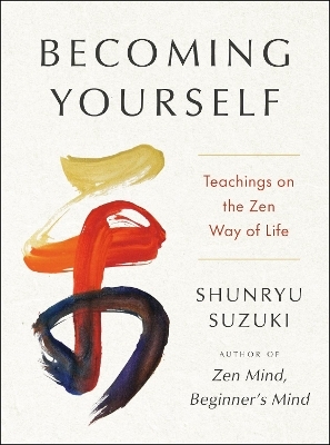 Becoming Yourself - Shunryu Suzuki