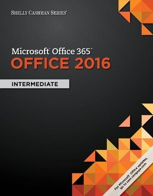 Shelly Cashman Series Microsoft Office 365 & Office 2016 - Steven Freund, Mary Last, Philip Pratt, Susan Sebok, Misty Vermaat