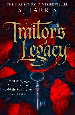 Traitor’s Legacy - S. J. Parris