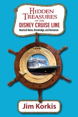 Hidden Treasures of the Disney Cruise Line - Jim Korkis