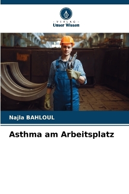 Asthma am Arbeitsplatz - Najla BAHLOUL