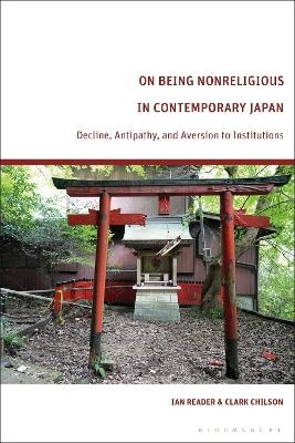 On Being Nonreligious in Contemporary Japan - Ian Reader, Clark Chilson