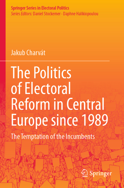 The Politics of Electoral Reform in Central Europe since 1989 - Jakub Charvát